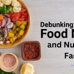 Debunking Common Food Myths And Nutrition Fads